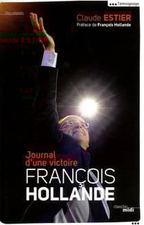 François Hollande - journal d'une victoire