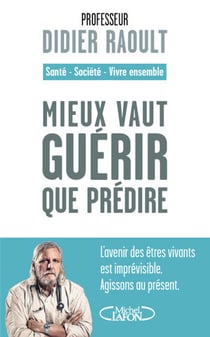 Mieux vaut guérir que prédire - l'avenir des êtres vivants est imprévisible - agissons au présent