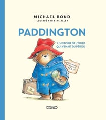 Paddington : L'histoire de l'ours qui venait du Pérou