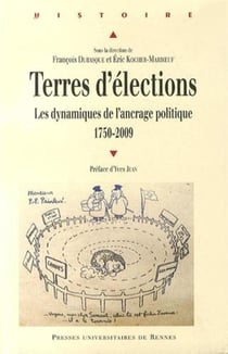 Terres d'élections - les dynamiques de l'ancrage 1750-2009
