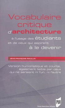 Vocabulaire critique d'architecture - version humoristique et courte, également lisible par ceux qui ne seraient ni l'un, ni l'autre