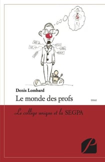 Le monde des profs - le collège unique et la segpa