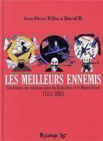 Les meilleurs ennemis : Intégrale Tomes 1 à 3 : 1783-2013