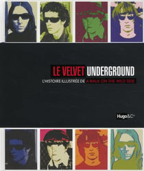 Le Velvet Underground - l'histoire illustrée de "a walk on the wild side"