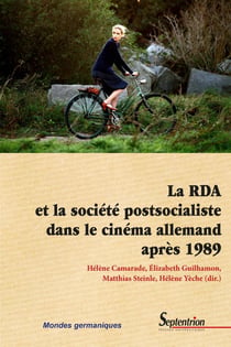 La RDA et la société postsocialiste  dans le cinéma allemand après 1989