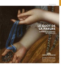 Le goût de la parure - portraits du Château de Versailles