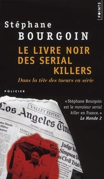 Le livre noir des serial killers - dans la tête des tueurs en série