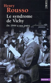 Le syndrome de Vichy - de 1944 à nos jours