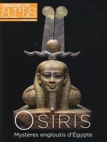 Connaissance des arts Hors-Série : Osiris - mystères engloutis d'Egypte