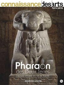 Connaissance des arts Hors-Série n.972 : pharaons des deux terres : l'épopée africaine des rois de Napata