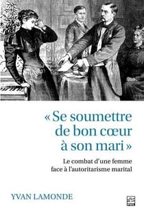 "se soumettre de bon coeur à son mari": le combat d'une femme