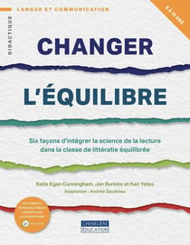 Changer l'équilibre : Six façons d'intégrer la science de la lectue dans la classe de littérature équilibrée