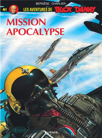 Les aventures de Buck Danny Tome 41 : mission apocalypse
