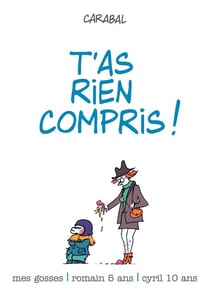 Mes gosses Tome 2 - t'as rien compris !