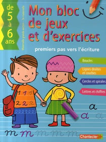 Mon bloc de jeux et d'exercices - premiers pas vers l'écriture