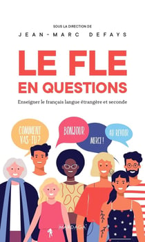 Le français langue étrangère en questions - pourquoi et comment enseigner le FLE ?