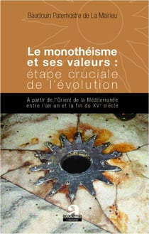 Le monothéisme et ses valeurs - étape cruciale de l'évolution