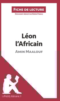 Fiche de lecture : Léon l'Africain, d'Amin Maalouf - analyse complète de l'oeuvre et résumé