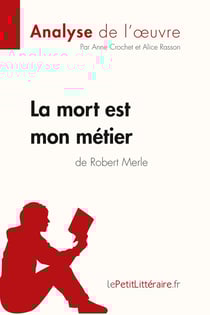 La mort est mon métier de Robert Merle