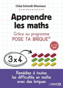 Apprendre les maths : Grâce au programme Pose ta brique