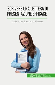 Scrivere una lettera di presentazione efficace : Invia la tua domanda di lavoro
