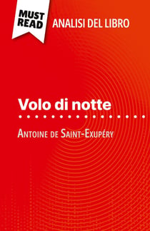 Volo di notte di Antoine de Saint-Exupéry (Analisi del libro) : Analisi completa e sintesi dettagliata del lavoro