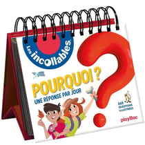 Les incollables : pourquoi ? une réponse par jour - 365 questions illustrées