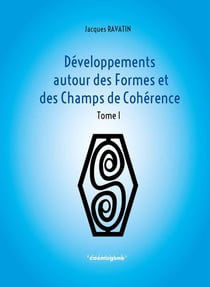 Développements autour des formes et des champs de cohérence Tome 1