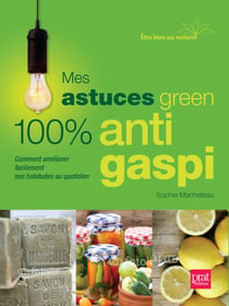 Mes astuces green 100 anti gaspi