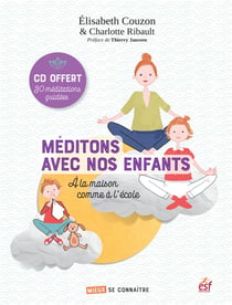 Méditons avec nos enfants - à la maison comme à l'école