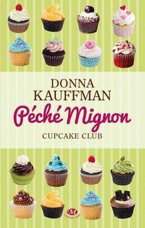 Cupcake club t.3 - péché mignon