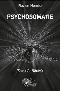 Psychosomatie - tome i : heresie