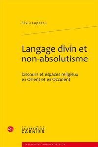 Langage divin et non-absolutisme - discours et espaces religieux en Orient et en Occident