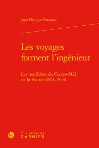 Les voyages forment l'ingénieur - les houillères du Centre-Midi de la France (1851-1873)