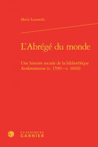 L'abrégé du monde - une histoire sociale de la bibliotheque ambrosienne (v 1590 - v 1660)