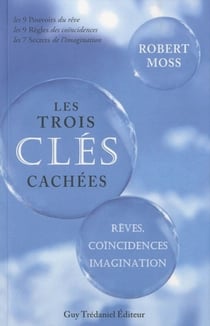 Les trois clés cachées - rêves, coïncidences et imagination