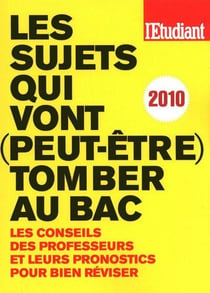 Les sujets qui vont (peut-être) tomber au BAC 2010