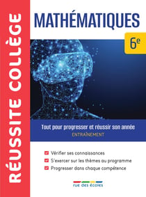 Réussite collège : mathématiques - 6e - tout pour progresser et réussir son année