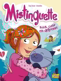 Mistinguette Tome 6 : S.O.S. coeur en détresse