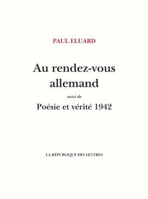 Au rendez-vous allemand - poésie et vérité 1942