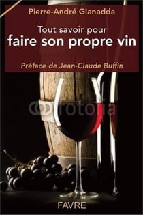 Tout savoir pour faire son propre vin