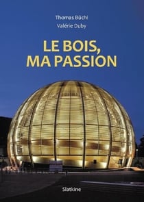 LE BOIS, MA PASSION