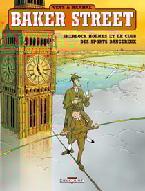 Baker Street Tome 2 : Sherlock Holmes et le club des sports dangereux