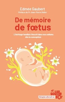 De mémoire de foetus : L'héritage familial s'inscrit dans nos cellules dès la conception