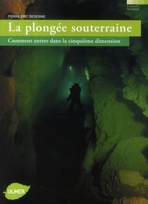 La plongée souterraine - comment entrer dans la cinquième dimension