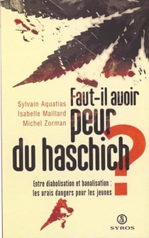 Faut-il avoir peur du haschich ?