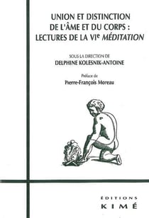 Union et Distinction de l'Ame et du Corps : Lectures de la Vie Meditation