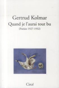 Quand je l'aurai tout bu - poésie 1927-1932