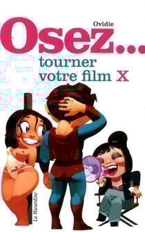 Tourner votre film x