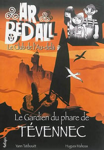 Ar bed all - Le club de l'au-delà Tome 3 : le gardien du phare de Tevennec